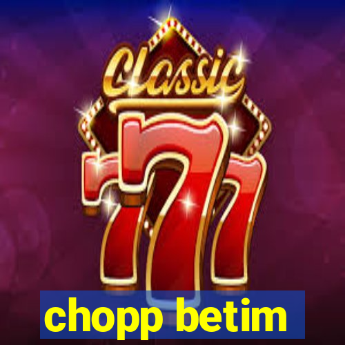 chopp betim